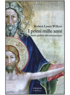 I PRIMI MILLE ANNI. STORIA GLOBALE DEL CRISTIANESIMO