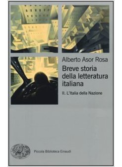 BREVE STORIA DELLA LETTERATURA ITALIANA VOL. II L'ITALIA DELLA NAZIONE