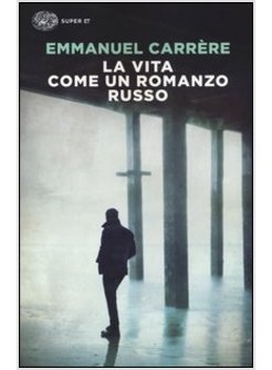 LA VITA COME UN ROMANZO RUSSO