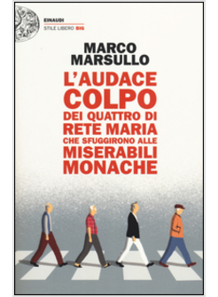 L'AUDACE COLPO DEI QUATTRO DI RETE MARIA CHE SFUGGIRONO ALLE MISERABILI MONACHE