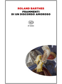 FRAMMENTI DI UN DISCORSO AMOROSO