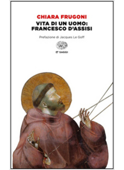VITA DI UN UOMO: FRANCESCO D'ASSISI