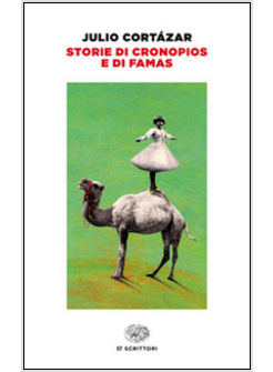STORIE DI CRONOPIOS E DI FAMAS