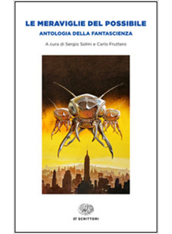 MERAVIGLIE DEL POSSIBILE. ANTOLOGIA DELLA FANTASCIENZA (LE)