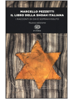 IL LIBRO DELLA SHOAH ITALIANA. I RACCONTI DI CHI E' SOPRAVVISSUTO