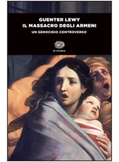 IL MASSACRO DEGLI ARMENI. UN GENOCIDIO CONTROVERSO