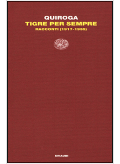 TIGRE PER SEMPRE. RACCONTI (1917-1935)