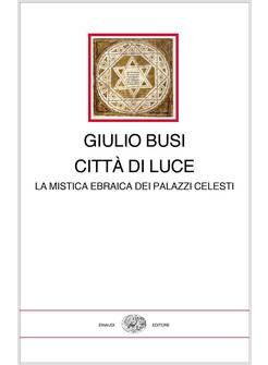 CITTA' DI LUCE GUIDA RAGIONATA ALLE ARCHITETTURE CELESTI