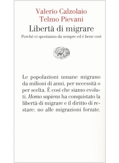 LIBERTA' DI MIGRARE. PERCHE' CI SPOSTIAMO DA SEMPRE ED E' BENE COSI'