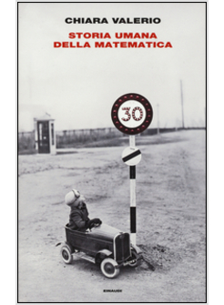 STORIA UMANA DELLA MATEMATICA