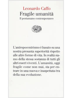 FRAGILE UMANITA'. IL POSTUMANO CONTEMPORANEO