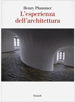 L'ESPERIENZA DELL'ARCHITETTURA