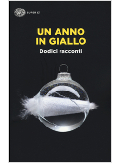 UN ANNO IN GIALLO. DODICI RACCONTI