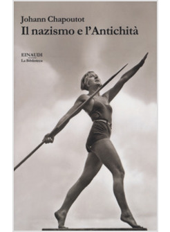 IL NAZISMO E L'ANTICHITA'