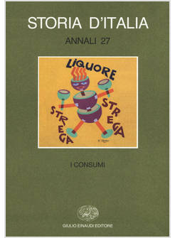 STORIA D'ITALIA. ANNALI. VOL. 27: I CONSUMI