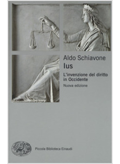 IUS. L'INVENZIONE DEL DIRITTO IN OCCIDENTE
