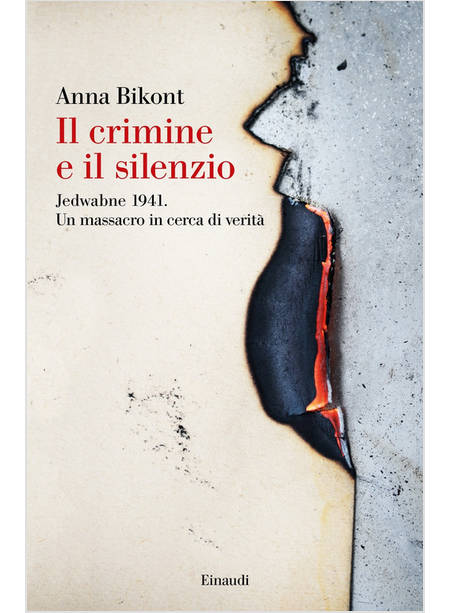 IL CRIMINE E IL SILENZIO. JEDWABNE 1941. UN MASSACRO IN CERCA DI VERITA'