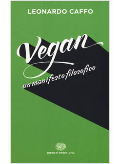 VEGAN. UN MANIFESTO FILOSOFICO