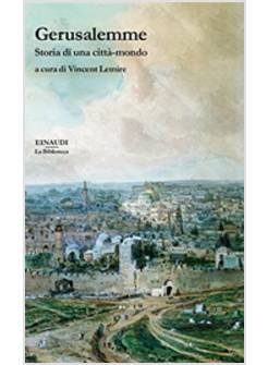 GERUSALEMME. STORIA UNA CITTA'-MONDO