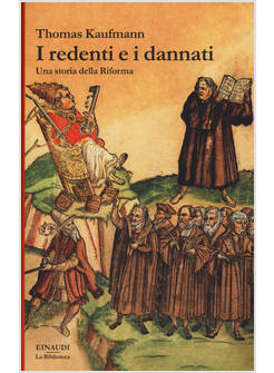 I REDENTI E I DANNATI. UNA STORIA DELLA RIFORMA
