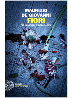 FIORI PER I BASTARDI DI PIZZOFALCONE