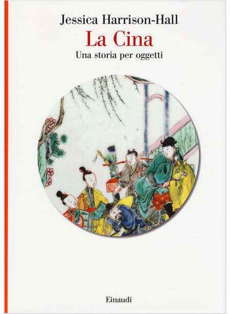 LA CINA. UNA STORIA PER OGGETTI