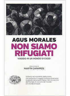 NON SIAMO RIFUGIATI. VIAGGIO IN UN MONDO DI ESODI