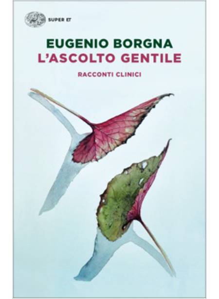 L'ASCOLTO GENTILE. RACCONTI CLINICI