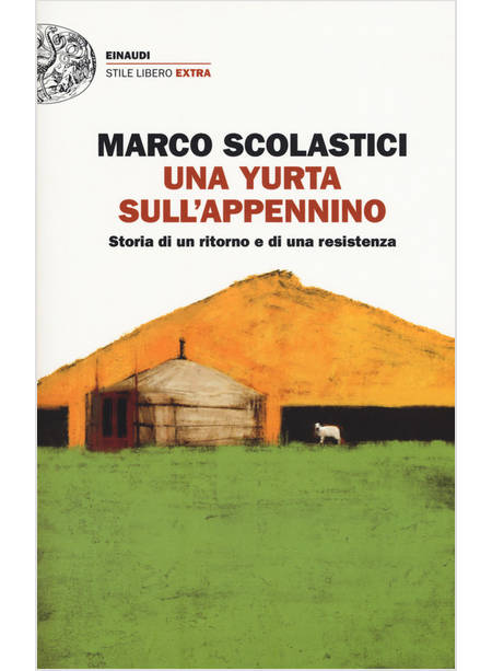 UNA YURTA SULL'APPENNINO. STORIA DI UN RITORNO E DI UNA RESISTENZA