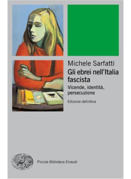 GLI EBREI NELL'ITALIA FASCISTA. VICENDE, IDENTITA', PERSECUZIONE