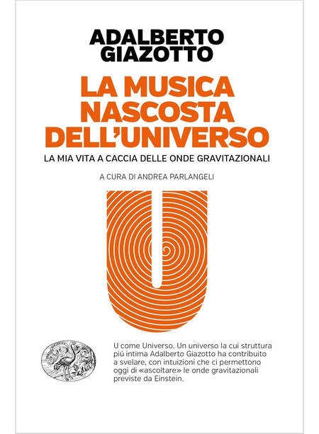 LA MUSICA NASCOSTA DELL'UNIVERSO. LA MIA VITA A CACCIA DELLE ONDE GRAVITAZIONALI