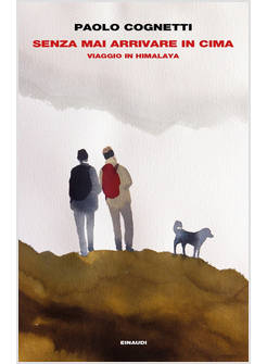 SENZA MAI ARRIVARE IN CIMA. VIAGGIO IN HIMALAYA