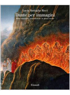DANTE PER IMMAGINI. DALLE MINIATURE TRECENTESCHE AI GIORNI NOSTRI