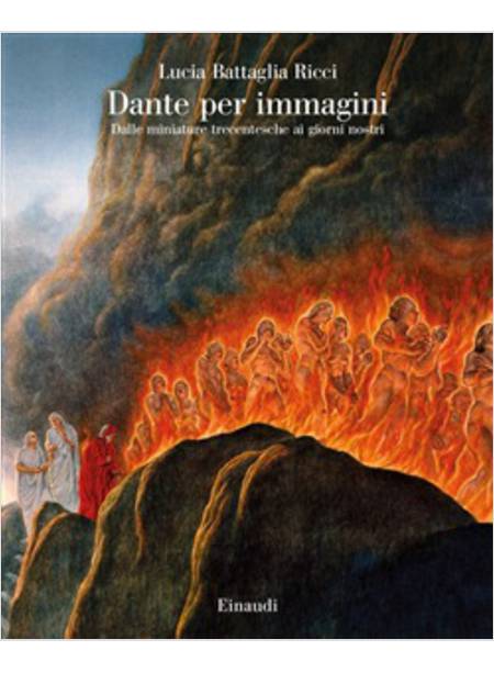 DANTE PER IMMAGINI. DALLE MINIATURE TRECENTESCHE AI GIORNI NOSTRI