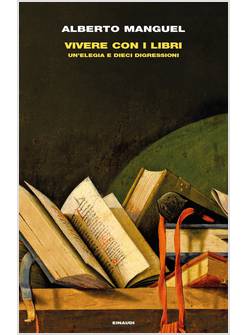 VIVERE CON I LIBRI. UN'ELEGIA E DIECI DIGRESSIONI