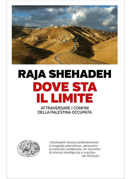 DOVE STA IL LIMITE. ATTRAVERSARE I CONFINI DELLA PALESTINA OCCUPATA