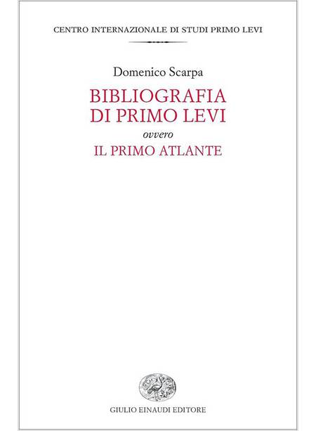 BIBLIOGRAFIA DI PRIMO LEVI OVVERO IL PRIMO ATLANTE