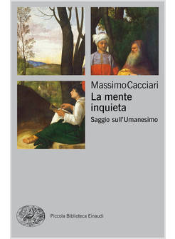 LA MENTE INQUIETA. SAGGIO SULL'UMANESIMO 