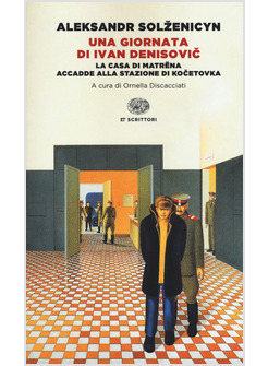 LA GIORNATA DI IVAN DENISOVIC - LA CASA DI MATRJONA-ACCADDE ALLA STAZIONE
