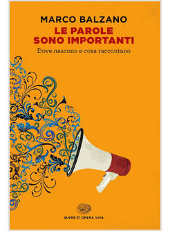 LE PAROLE SONO IMPORTANTI DOVE NASCONO E COSA RACCONTANO 