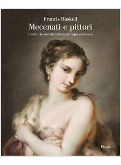 MECENATI E PITTORI. L'ARTE E LA SOCIETA' ITALIANA NELL'EPOCA BAROCCA