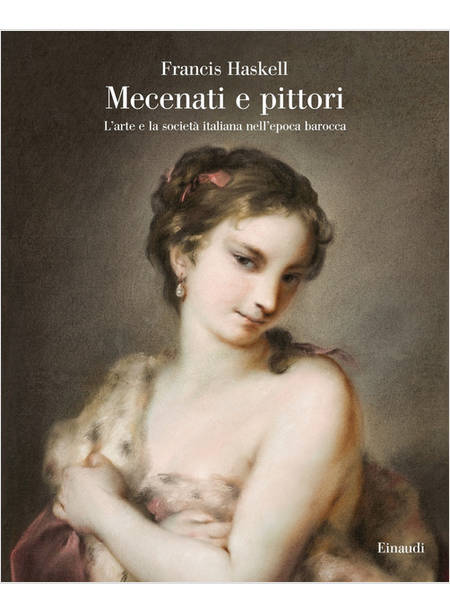 MECENATI E PITTORI. L'ARTE E LA SOCIETA' ITALIANA NELL'EPOCA BAROCCA