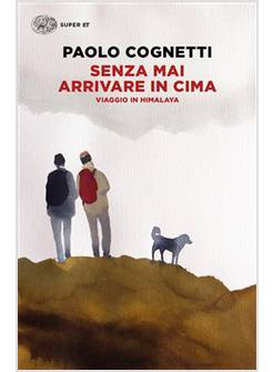 SENZA MAI ARRIVARE IN CIMA. VIAGGIO IN HIMALAYA