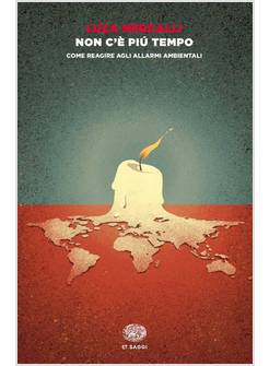 NON C'E' PIU' TEMPO. COME REAGIRE AGLI ALLARMI AMBIENTALI