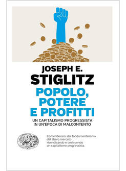 POPOLO POTERE E PROFITTI. UN CAPITALISMO PROGRESSISTA IN UN'EPOCA DI MALCONTENTO