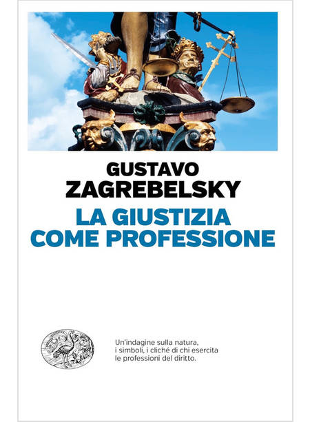 GIUSTIZIA COME PROFESSIONE (LA)