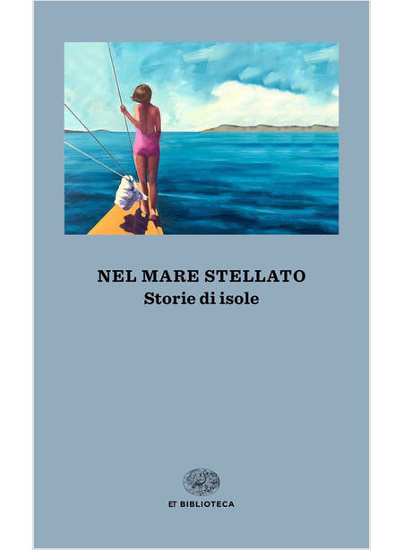 NEL MARE STELLATO. STORIE DI ISOLE