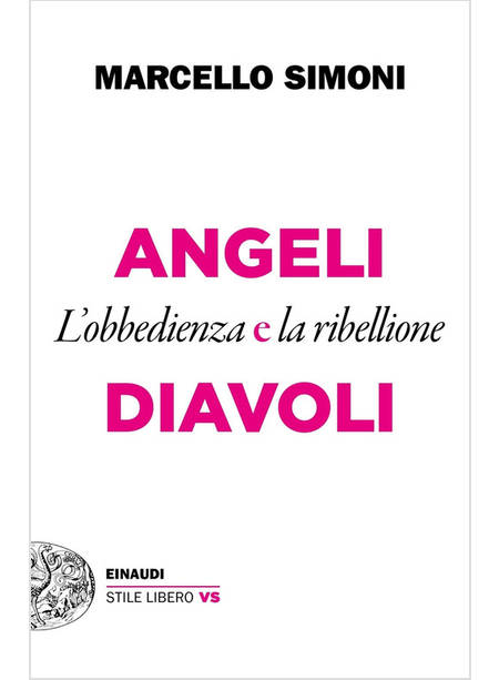 ANGELI E DIAVOLI. L'OBBEDIENZA E LA RIBELLIONE