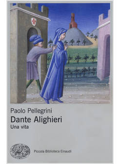 DANTE ALIGHIERI UNA VITA