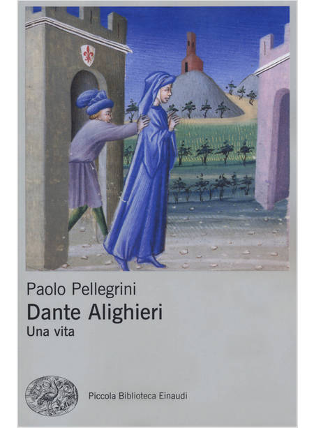 DANTE ALIGHIERI UNA VITA